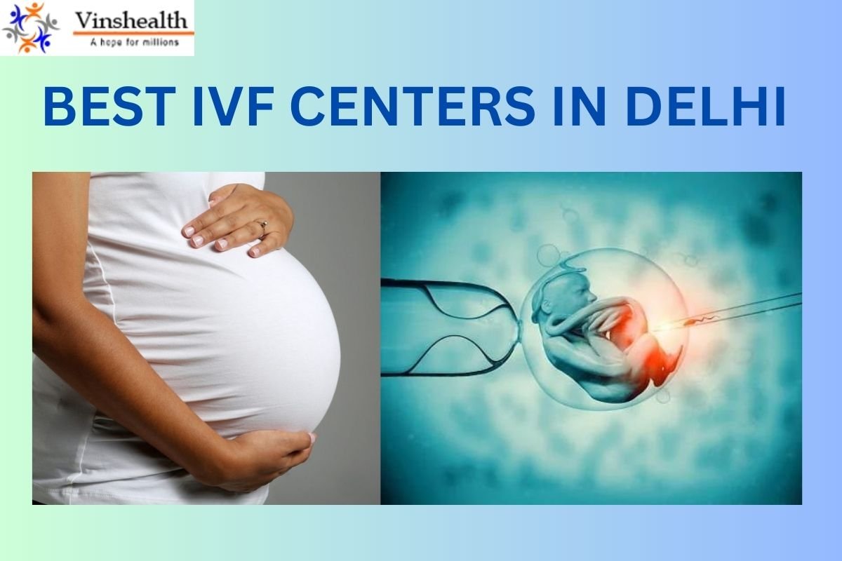 Best IVF Centers In Delhi | Vinshealth