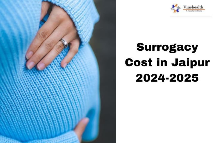 Surrogacy Cost in Jaipur  2024-2025
